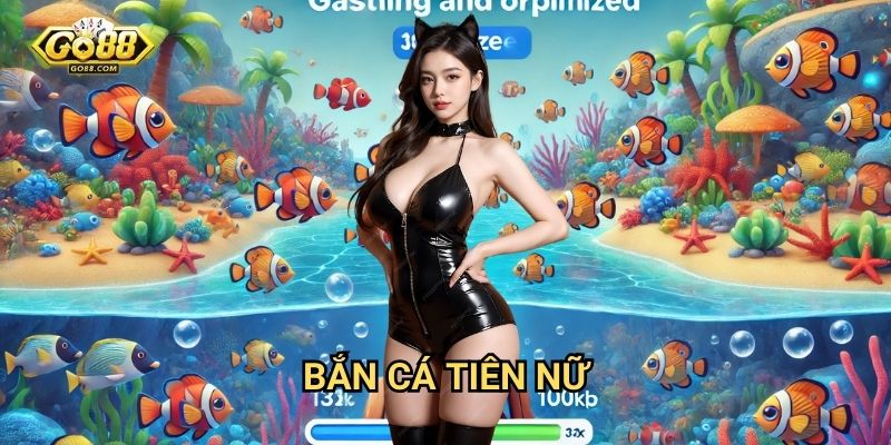 Bắn cá tiên nữ Go88: Khám phá đại dương huyền bí cùng phần thưởng khủng 1 Bắn cá tiên nữ Go88: Khám phá đại dương huyền bí cùng phần thưởng khủng