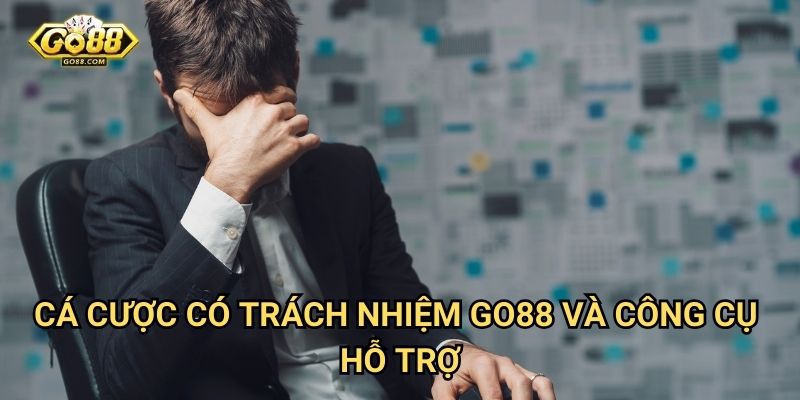 Cá cược có trách nhiệm tại Go88: Cam kết vì một môi trường giải trí lành mạnh 2 Cá cược có trách nhiệm Go88 và công cụ hỗ trợ