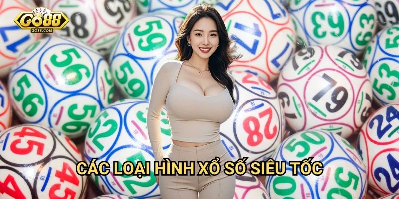 Xổ số siêu tốc Go88: Kết quả tức thì với tỷ lệ thắng cao 2 Các loại hình xổ số siêu tốc