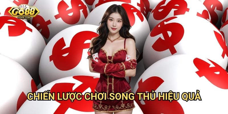 Song thủ lô Go88: Tăng cơ hội trúng thưởng gấp đôi 2 Chiến lược chơi song thủ hiệu quả