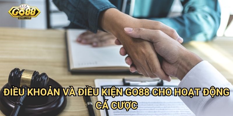Điều khoản và Điều kiện Go88: Những quy định quan trọng người chơi cần biết 2 Điều khoản và Điều kiện Go88 cho hoạt động cá cược