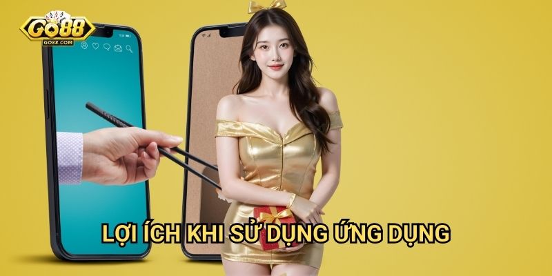Tải app Go88: Trải nghiệm giải trí mượt mà trên mọi thiết bị 2 Lợi ích khi sử dụng ứng dụng