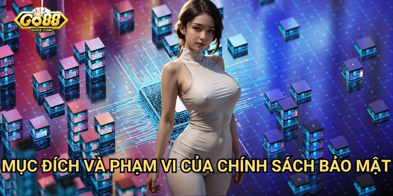 Chính sách bảo mật Go88: Cam kết bảo vệ thông tin người dùng tối đa 1 Mục đích và phạm vi của chính sách bảo mật