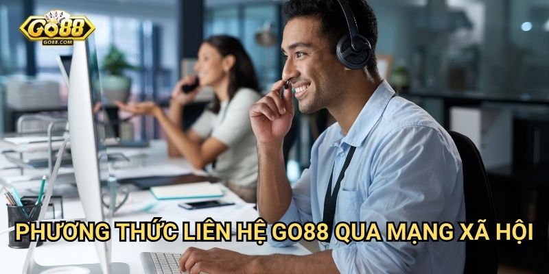 Phương thức liên hệ Go88: Hỗ trợ khách hàng nhanh chóng 24/7 2 Phương thức liên hệ Go88 qua mạng xã hội